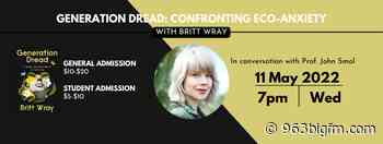 Kingston WritersFest presents: Dr. Britt Wray in Generation Dread: Finding Purpose in an Age of Climate Crisis - 963bigfm.com