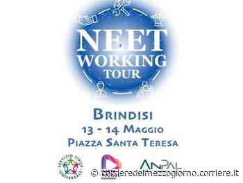Brindisi, ecco il Neet Working Tour:13 e 14 maggio in piazza Santa Teresa - Corriere del Mezzogiorno