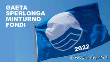 Assegnata la Bandiera Blu 2022 a Gaeta, Minturno, Sperlonga e Fondi » Tuttogolfo - Tutto Golfo