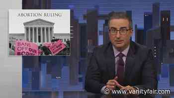 John Oliver Slams Supreme Court’s “Horror Show” ‘Roe v. Wade’ Draft Opinion - Vanity Fair