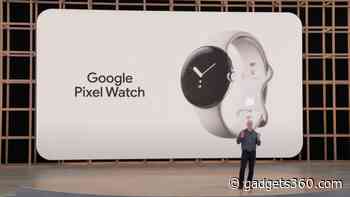 Google I/O 2022: Pixel Watch With Circular Domed Design Now Official, Pixel Buds Pro Debut Alongside