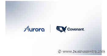 Covenant and Aurora Announce Collaboration to Transform Long-Haul Trucking - Business Wire