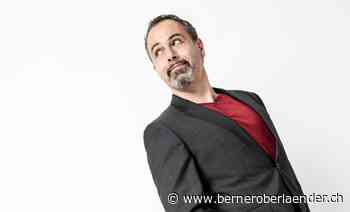 Comedy-Anlass in Reichenbach – «Es gibt noch so viel zu entdecken» - Berner Oberländer