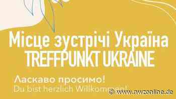 Hilfsangebote für Flüchtlinge in der Gemeinde Apen: Treffpunkt für Ukrainer geschaffen - Nordwest-Zeitung