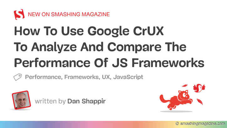 How To Use Google CrUX To Analyze And Compare The Performance Of JS Frameworks