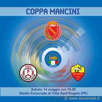 Calcio, Coppa Mancini: sabato Fossacesia, Santegidiese e Sulmona se la contenderanno a Città S.A. - ekuonews.it