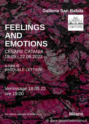 Feeling and Emotions, Cesare Catania espone alla Galleria San Babila da mercoledì 18. - gazzettadimilano.it