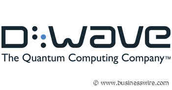 D-Wave to Participate in 17th Annual Needham Technology & Media Conference - Business Wire