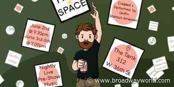 Griffin Stanton-Ameisen Presents NYC Public Premiere of FREE SPACE At The TANK - Broadway World