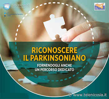 Il 7 e 14 maggio evento formativo all'Umberto I di Enna e Oasi di Troina: “Riconoscere il Parkinsoniano fornendogli anche un percorso dedicato” - TeleNicosia