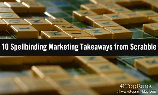 Triple Word Score: 10 Spellbinding B2B Marketing Takeaways from Scrabble