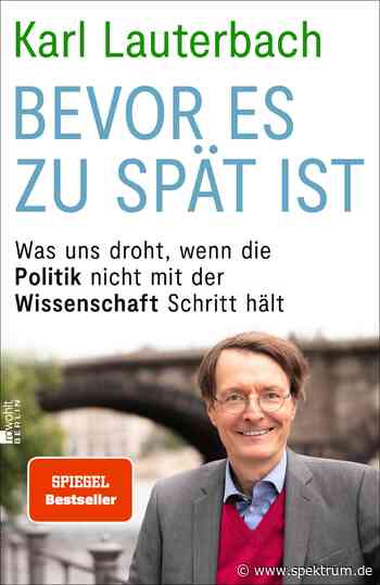 Karl Lauterbach: »Bevor es zu spät ist« - Spektrum.de