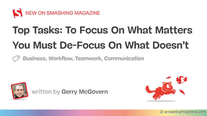 Top Tasks: To Focus On What Matters You Must De-Focus On What Doesn’t