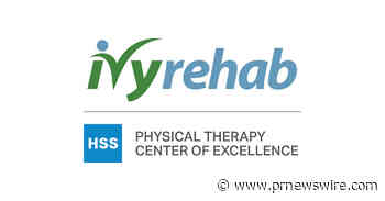 Ivy Rehab and HSS Open 20th Physical Therapy Center of Excellence, Reaching New Milestone in Partnership - PR Newswire