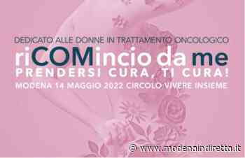 A Modena “Ricomincio da me”, per pazienti oncologiche - modenaindiretta.it