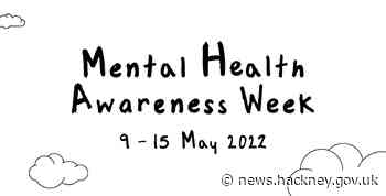 Mayor of Hackney Philip Glanville on Mental Health Awareness Week 2022 - News