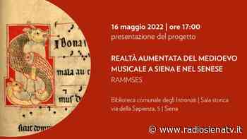 Siena presenta RAMMSES, il progetto di Realtà aumentata del Medioevo musicale - RadioSienaTv