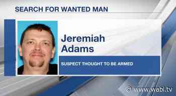 Police search for man considered to be 'armed and dangerous' - WABI
