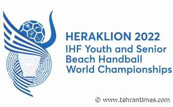 Iranian teams learn fate at 2022 IHF Beach Handball World Championships - Tehran Times