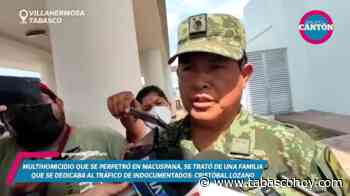 Familia asesinada en Macuspana se dedicaba a trata de migrantes: SEDENA - Tabasco HOY