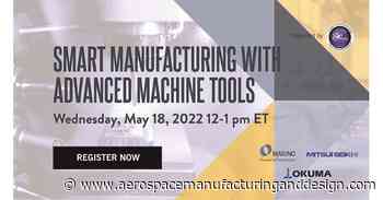 Get insights about advanced machine tool technology - Aerospace Manufacturing and Design