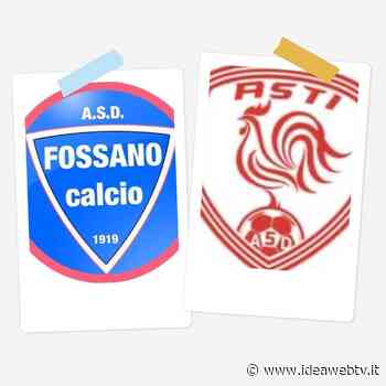 Serie D: FOSSANO CALCIO-ASTI 2-1 - IdeaWebTv