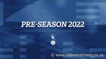 Pre-season Fixture Schedule 2022 - News - oldhamathletic.co.uk