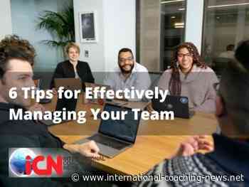 6 Tips for Effectively Managing Your Team