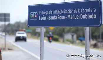 Entregan rehabilitación de la carretera León-Santa Rosa-Manuel Doblado - Revista TyT