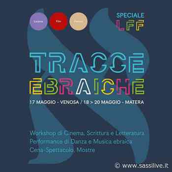 Tracce Ebraiche, speciale Lucania Film Festival a Venosa, Matera e Pisticci - Sassilive.it