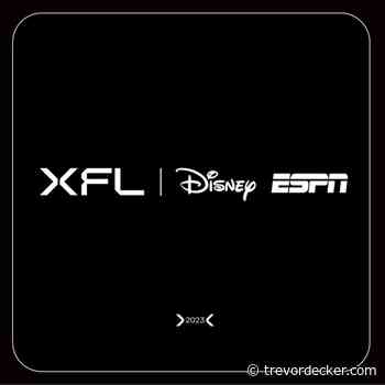 XFL Announces Multi-Year Agreement With Disney To Broadcast Games Across Television Networks - Trevor Decker News