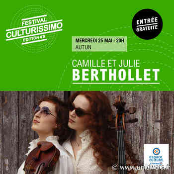 Festival Culturissimo : Camille et Julie Berthollet en concert à Autun Théâtre Municipal d’Autun mercredi 25 mai 2022 - Unidivers