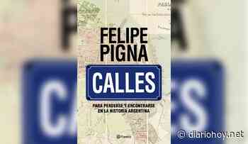Felipe Pigna y las calles de Buenos Aires - Diario Hoy