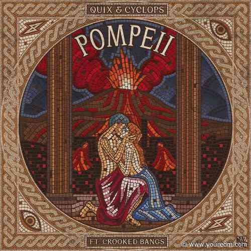 Quix & Cyclops Drop Explosive Single, “Pompeii” ft. Cooked Bangs