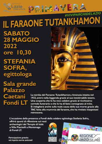 Sabato 20 maggio conferenza: Cento anni fa la sorprendente scoperta della tomba del faraone Tutankhamon - FondiNotizie.net