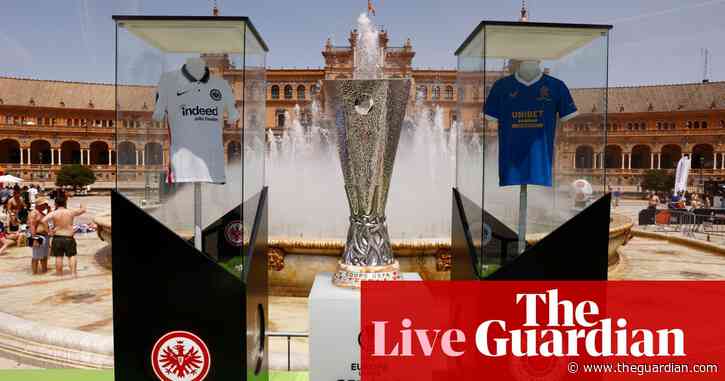 Eintracht Frankfurt v Rangers: Europa League final – live!