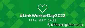 Link Worker Day 2022 – A prescription for social inclusion - Kirklees Together