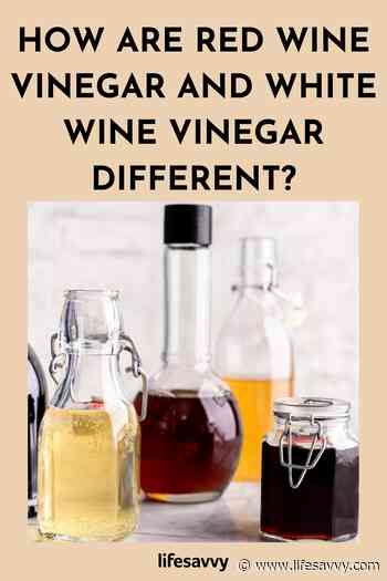 Are Red and White Wine Vinegar Interchangeable in Recipes? - LifeSavvy