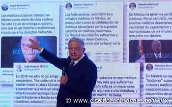 AMLO defiende contratación de médicos cubanos: 'No vamos a dar ni un paso atrás' - El Sol de Cuernavaca