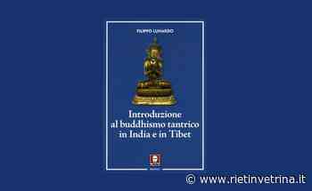 Sabato 21 maggio a Rieti presentazione del libro "Introduzione al buddhismo tantrico in India e in Tibet" - Rietinvetrina