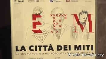 Prosegue a Trani la trilogia di spettacoli “La Città dei Miti” - Trani News24 City