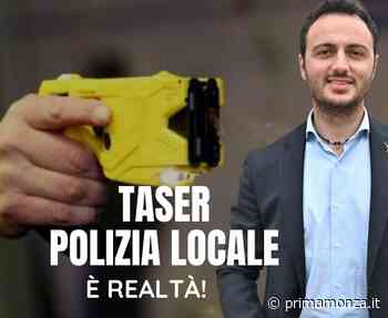 Monza primo Comune a dotare gli agenti dei taser - Prima Monza