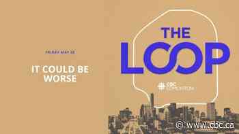The Loop: It could be worse