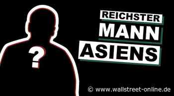 Selfmade-Milliardär: Musk, Gates, Buffett... Aber wer ist jetzt der neue Reichste Asiens und warum?