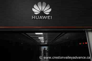 Canada banning China’s Huawei Technologies, ZTE from 5G telecom networks - Creston Valley Advance
