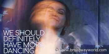 World Premiere Of WE SHOULD DEFINITELY HAVE MORE DANCING Announced at Oldham Coliseum - Broadway World
