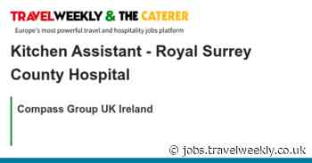 Compass Group UK Ireland: Kitchen Assistant - Royal Surrey County Hospital