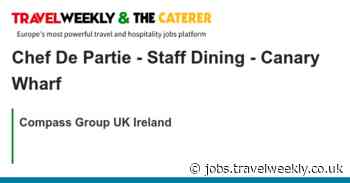 Compass Group UK Ireland: Chef De Partie - Staff Dining - Canary Wharf