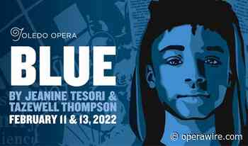 Toledo Opera & Maumee Valley Country Day School Present 'Activating the Arts for Racial Justice' with 'Blue: Stories from Toledo' - OperaWire