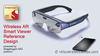 Qualcomm Presents the First Wireless AR Glasses Reference Design - Virtual Reality Times